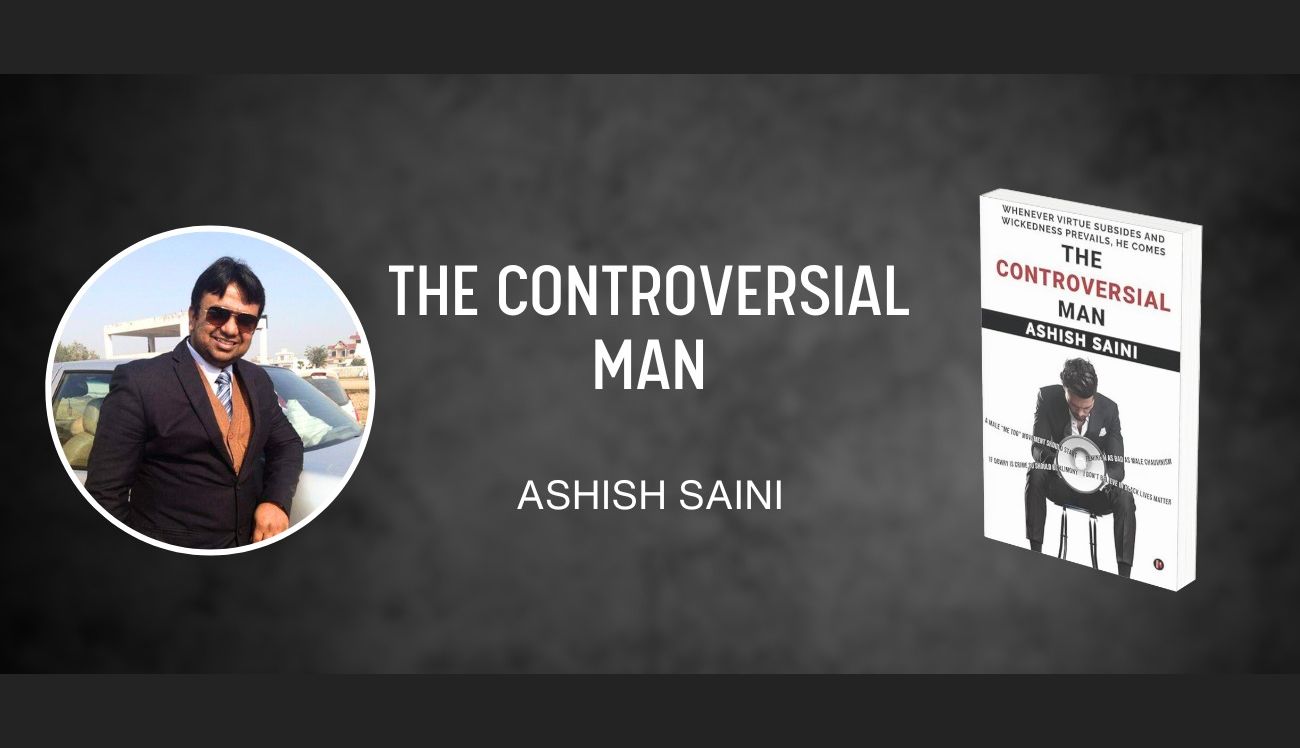 Ashish Saini's 'The Controversial Man': A Must-Read for Thought-Provoking Insights